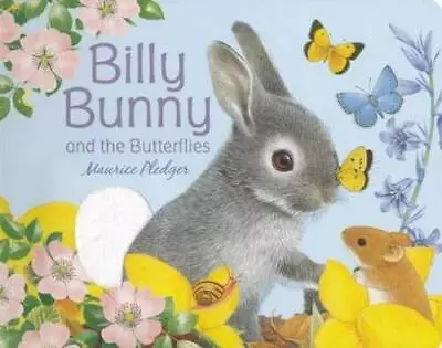 Billy Bunny And The Butterflies - Board Book By Pledger Maurice - GOOD • $3.73