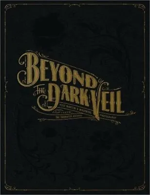 Beyond The Dark Veil: Post Mortem & Mourning Photography From The Thanatos Archi • $23.70