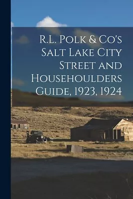 R L  Polk & Co's Salt Lake City Street And Househoulders Guide 1923 1924 • $25.45