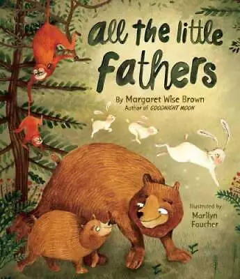 All The Little Fathers - Hardcover By Margaret Wise Brown - GOOD • $4.74