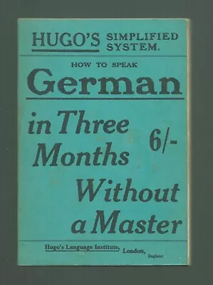 Hugo's How To Speak German In Three Months Without A Master - Vintage • £6.15