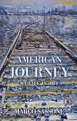 American Journey : My Life In Art Hardcover By Sassone Marco Brand New Fr... • $38.16