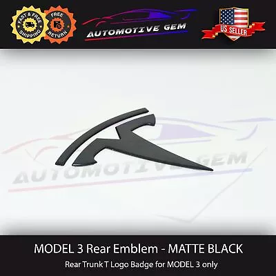 Tesla MODEL 3 Rear Lid Trunk Emblem T Badge MATTE BLACK Logo OEM Upgrade • $17.99