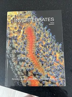 Invertebrates By Stephen M. Shuster Richard C. Brusca Wendy Moore (Hardcover • £60