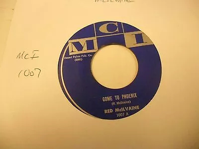 Red McIlvaine Come To Phoenix/Danny Boy 45 Rpm MCI VG+ Novelty • $9.95