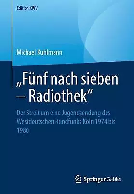 Fnf Nach Sieben Radiothek: Der Streit Um Eine Jugendsendung Des Westdeutschen Ru • $40.20