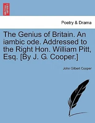$23.52 • Buy The Genius Of Britain. An Iambic Ode. Addressed To The Right Hon. William
