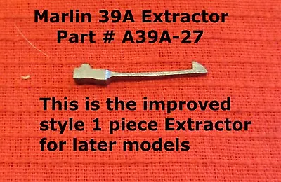 Marlin 39A Extractor For 22 Short Long & Long Rifle - Marlin Part  # A39A-27 • $34.99