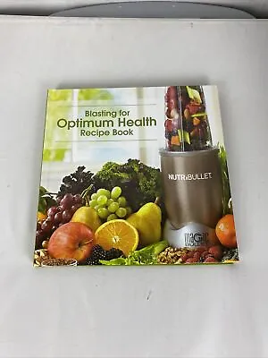 Blasting For Optimum Health Recipe Book-Nutribullet Magic Bullet Healthy Mixes • $8.99