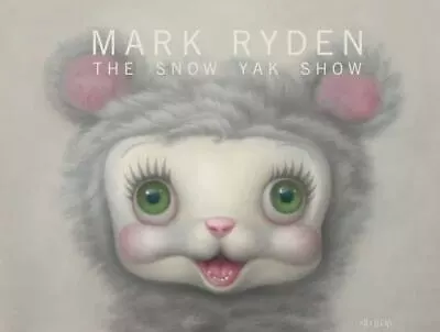 The Snow Yak Show By Mark Ryden (2010 Hardcover) NEW Still In Orig Shrink Wrap • $37.95