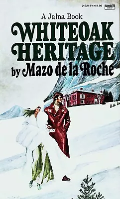 Whiteoak Heritage A Jalna Book By Mazo De La Roche  (1968 MM PB LN ) • $14.95