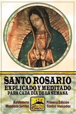 Santo Rosario Explicado Y Meditado Para Cada Día De La Semana (Spanish Edition) • $12.50