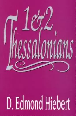 1 & 2 Thessalonians By D. Edmond Hiebert; D. Edmond Heiber • $16.99