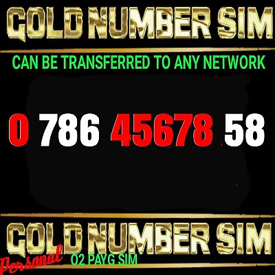 Gold Number Sim Card Memorable Personal O2 Sim 0 786 45678 58 • £10