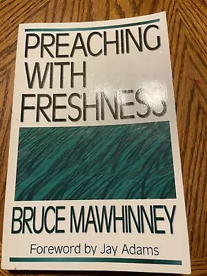 Preaching With Freshness By Bruce Mawhinney -Vintage • $8