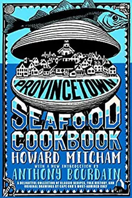 Provincetown Seafood Cookbook Paperback Howard Mitcham • $18.21