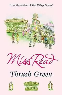 Thrush Green (Thrush Green Series Book 1) - Paperback By Miss Read - GOOD • $6.27