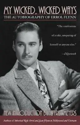 My Wicked Wicked Ways: The Autobiography Of Errol Flynn - Paperback - GOOD • $9.17