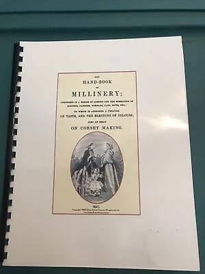 Hand-Book Of Millinery : Comprised In A Series Of Lessons For The Formation O... • $49.95