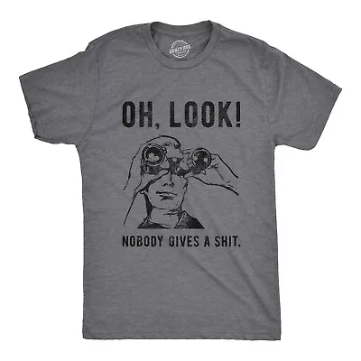 Mens Oh Look Nobody Gives A  Tshirt Funny Sarcastic Mocking Novelty Graphic • $13.10