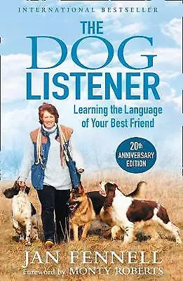 The Dog Listener: Learning The Language Of Your Best Friend By Jan Fennell... • £10.43