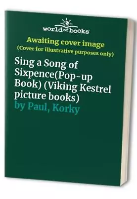 Sing A Song Of Sixpence(Pop-up Book) (Viking Kestrel ... By Paul Korky Hardback • $6.17