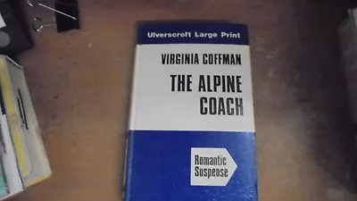 Alpine Coach By Virginia Coffman (1981 Hardcover Large Type   0 • $1.40