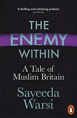 The Enemy Within: A Tale Of Muslim Britain By Warsi Sayeeda Book The Cheap Fast • £7.49