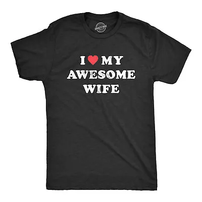 Mens I Love My Awesome Wife T Shirt Funny Marriage Sarcastic Gift For Husband • $6.80