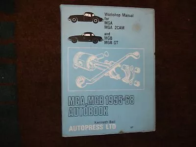 Ball Kenneth. MG MGB 1955-68. Autobook. MG MGA MGA 2Cam MGB MGB GT 1955-1968 • $30