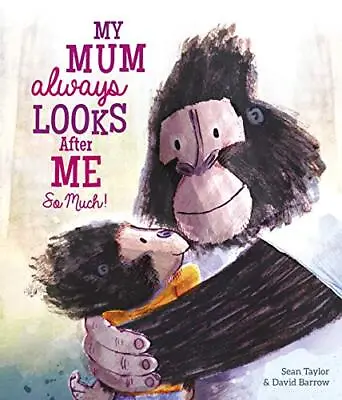 My Mum Always Looks After Me So Much By Taylor Sean Book The Cheap Fast Free • £3.77