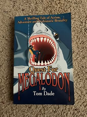 Quest For Megalodon By Tom Dade SIGNED • $15