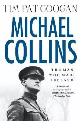 MICHAEL COLLINS: The Man Who Made Ireland • $18.43