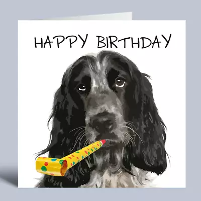 Cocker Spaniel Dog Funny Birthday Card Mum Dad Wife Husband Son Daughter • £3.89