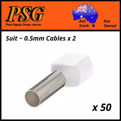 Cable Ferrules TWIN 0.5mm2 X 50 Pack Bootlace Pin Crimps Wire Sleeves • $9.75