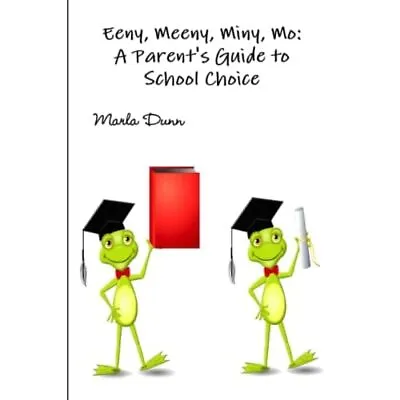 Eeny Meeny Miny Mo: A Parent's Guide To School Choic - Paperback NEW Marla Du • £8.75