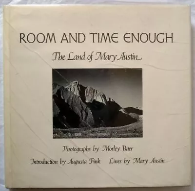 ROOM AND TIME ENOUGH: THE LAND OF MARY AUSTIN By Morley Baer - Hardcover *VG+* • $35.95