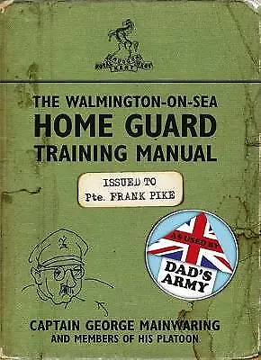 The Walmington-on-Sea Home Guard Training Manual: As Used By Dad's Army. New • £4