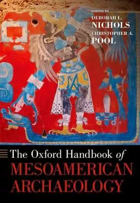 The Oxford Handbook Of Mesoamerican Archaeology [Oxford Handbooks] • $43.80