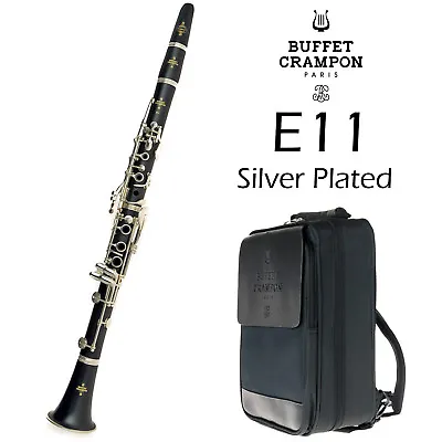 Brand New BUFFET E11 Bb Clarinet W/SILVER Plated Keys -  Ships FREE Worldwide • $995