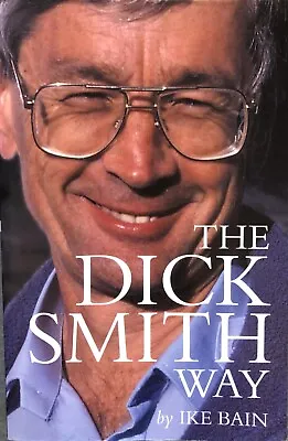 THE DICK SMITH WAY By Ike Bain - Paperback • $20