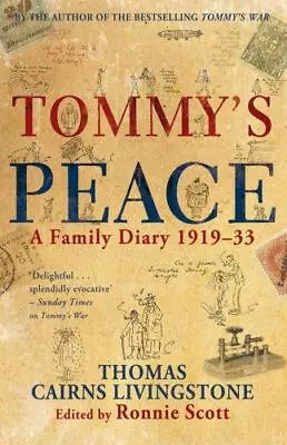 Tommy's Peace: A Family Diary 1919-33 Thomas Cairns Livingstone Good Condition • £4.25