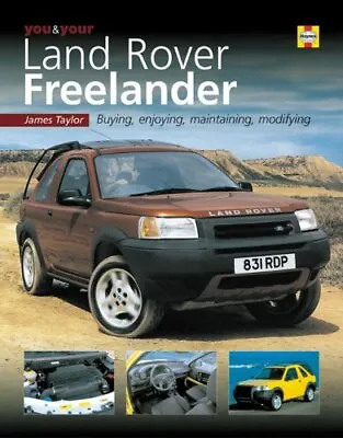 You And Your Land Rover Freelander: Buying Enjoyin... By Taylor James Hardback • £12.99