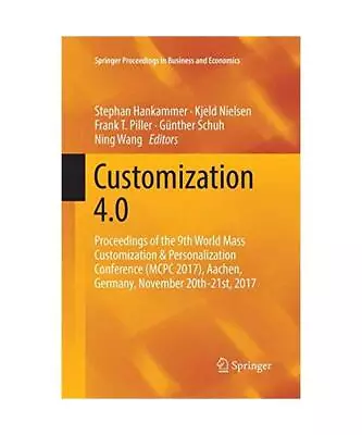 Customization 4.0: Proceedings Of The 9th World Mass Customization & Personaliza • £13.11