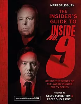 The Insider's Guide To Inside No. 9: Behind The Scenes Of The Award Winning BBC  • £13.81