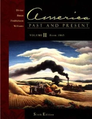 $4.18 • Buy America Past And Present, Volume II: Chapters 16-33 (6th Edition) - GOOD