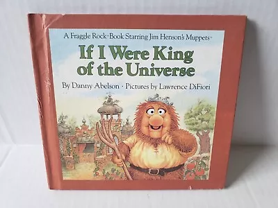 Vintage 1984 Fraggle Rock If I Were King Of The Universe Hard Cover Book • $6