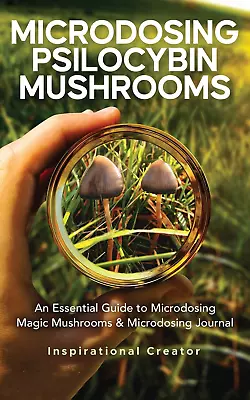 Microdosing Psilocybin Mushrooms An Essential Guide To Microdosing Magic Mush... • £21.40