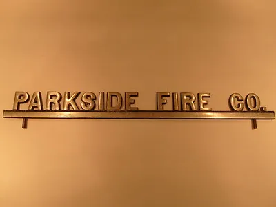 Parkside Fire Co Metal Truck Emblem Badge Ornament Sign Trim Logo Engine Large • $220