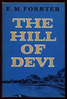 E M FORSTER / The Hill Of Devi 1st Edition 1953 • £88.47